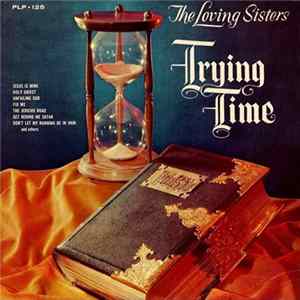 FLAC The Loving Sisters - Trying Time