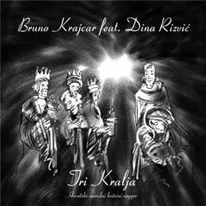 FLAC Bruno Krajcar Feat. Dina Rizvić - Tri Kralja