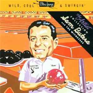 FLAC Sam Butera And The Witnesses - Ultra-Lounge: Wild, Cool & Swingin'