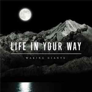 FLAC Life In Your Way - Waking Giants