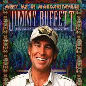 FLAC Jimmy Buffett - Meet Me In Margaritaville (The Ultimate Collection)