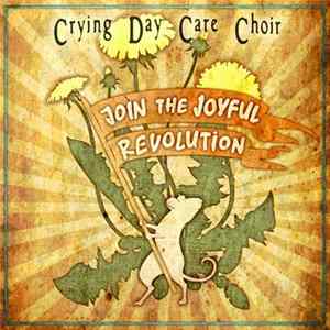 FLAC Crying Day Care Choir - Join The Joyful Revolution