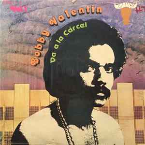 FLAC Bobby Valentin - Va A La Carcel