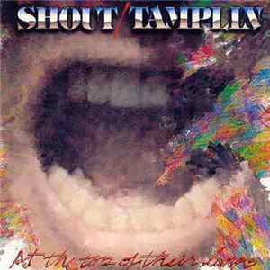 FLAC Shout , Tamplin - At The Top Of Their Lungs