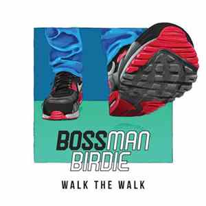 FLAC Bossman Birdie - Walk The Walk