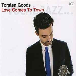 FLAC Torsten Goods - Love Comes To Town