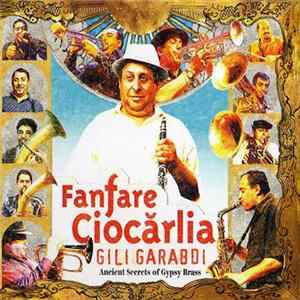 FLAC Fanfare Ciocărlia - Gili Garabdi - Ancient Secrets Of Gypsy Brass
