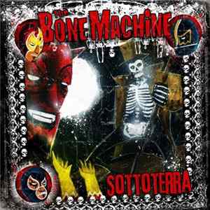 FLAC The Bone Machine - Sottoterra