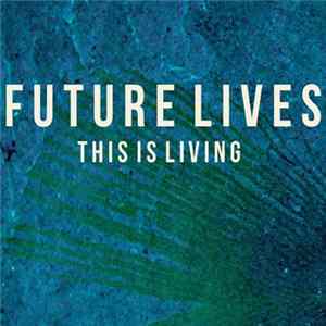 FLAC Future Lives - This Is Living