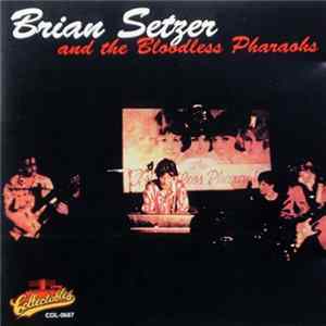 FLAC Brian Setzer And The Bloodless Pharaohs - Brian Setzer And The Bloodless Pharaohs