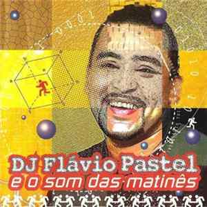 FLAC Various - DJ FLávio Pastel E Os Sons Das Matinês