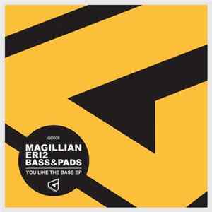 FLAC Magillian, Eri2, Bass&Pads - You Like The Bass Ep