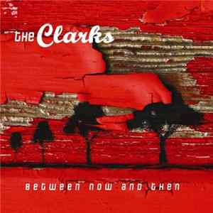FLAC The Clarks - Between Now And Then