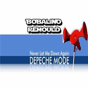 FLAC Depeche Mode - Never Let Me Down Again (Bobalino Remould)
