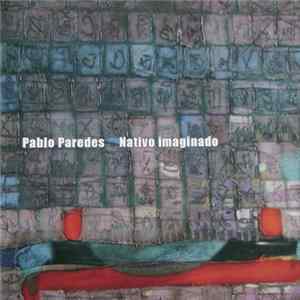 FLAC Pablo Paredes - Nativo Imaginado