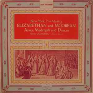 FLAC New York Pro Musica / Noah Greenberg - Elizabethan And Jacobean Ayres, Madrigals And Dances