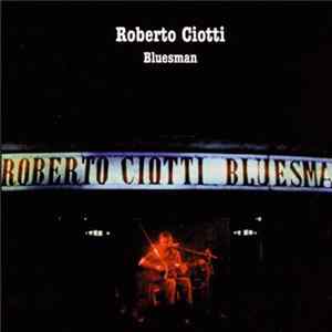 FLAC Roberto Ciotti - Bluesman