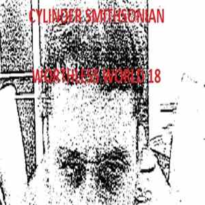 FLAC Cylinder Smithsonian - Worthless World 18