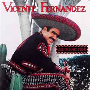 FLAC Vicente Fernandez - Que De Raro Tiene