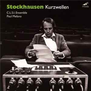 FLAC Stockhausen / C.L.S.I. Ensemble, Paul Mefano - Kurzwellen