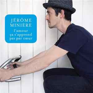 FLAC Jérôme Minière - L'Amour Ça S'Apprend Pas Par Cœur