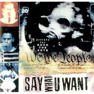 FLAC Various - Say What U Want: Artists For Rock The Vote