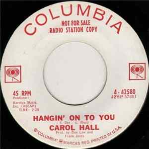 FLAC Carol Hall - Hangin' On To You / Never Give Away Your Heart (Too Soon)