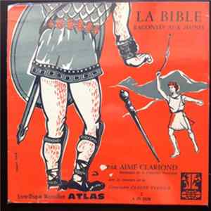 FLAC Aimé Clariond Avec Le Concours De La Compagnie Claude Vernick - La Bible Racontée Aux Jeunes
