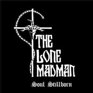 FLAC The Lone Madman - Soul Stillborn