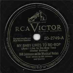 FLAC Bill Johnson And His Musical Notes - My Baby Likes To Be-Bop / All Dressed Up With A Broken Heart