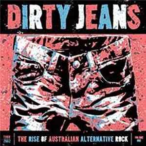 FLAC Various - Dirty Jeans: The Rise Of Australian Alternative Rock