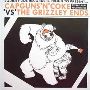 FLAC Capguns 'N' Coke vs. The Grizzley Ends - Capguns 'N' Coke ' Vs' The Grizzley Ends