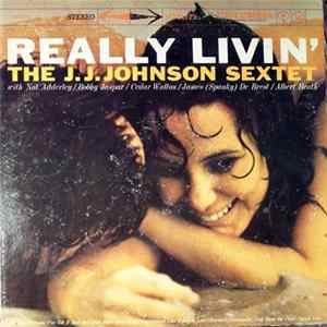 FLAC The J.J. Johnson Sextet - Really Livin'