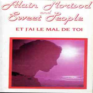 FLAC Alain Morisod, Sweet People - Et J'ai Le Mal De Toi