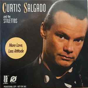 FLAC Curtis Salgado And The Stilettos - More Love, Less Attitude