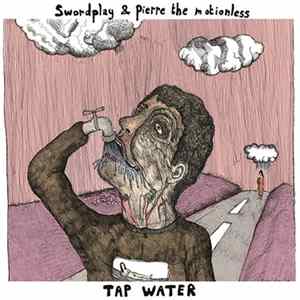 FLAC Swordplay & Pierre The Motionless - Tap Water