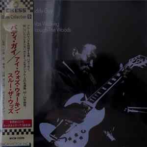 FLAC Buddy Guy - I Was Walking Through The Woods