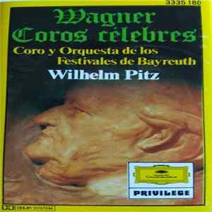 FLAC Wagner, Coro Y Orquesta De Los Festivales De Bayreuth, Wilhelm Pitz - Coros Célebres