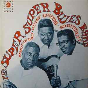 FLAC Howlin' Wolf, Muddy Waters & Bo Diddley - The Super Super Blues Band