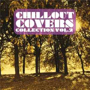 FLAC Various - Chillout Covers Collection Vo. 2
