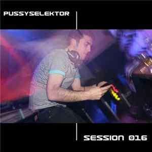 FLAC PussySelektor - Session 016