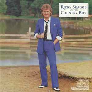 FLAC Ricky Skaggs - Country Boy