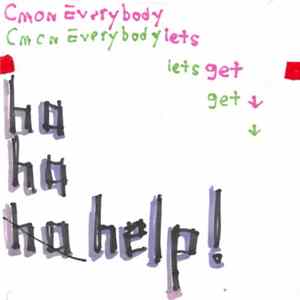 FLAC ha ha ha help! - Cmon Everybody Let's Get ↓