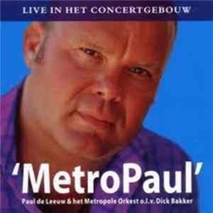 FLAC Paul de Leeuw & Het Metropole Orkest o.l.v. Dick Bakker - MetroPaul (Live In Het Concertgebouw)