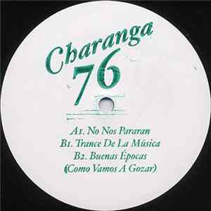 FLAC Charanga 76 - No Nos Pararan / Trance De La Musica / Buenas Epocas (Como Vamos A Gozar)