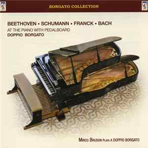 FLAC Beethoven · Schumann · Franck · Bach, Mirco Bruson - At The Piano With Pedalboard Doppio Borgato