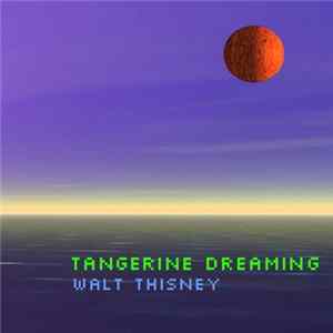 FLAC Walt Thisney - Tangerine Dreaming