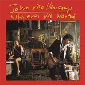 FLAC John Mellencamp - Whenever We Wanted