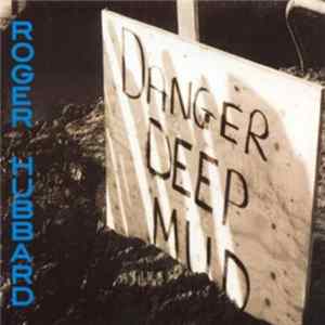 FLAC Roger Hubbard - Danger Deep Mud