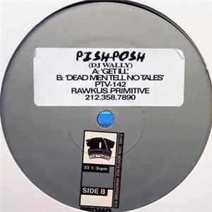FLAC Pish-Posh, DJ Wally - Get Ill / Dead Men Tell No Tales